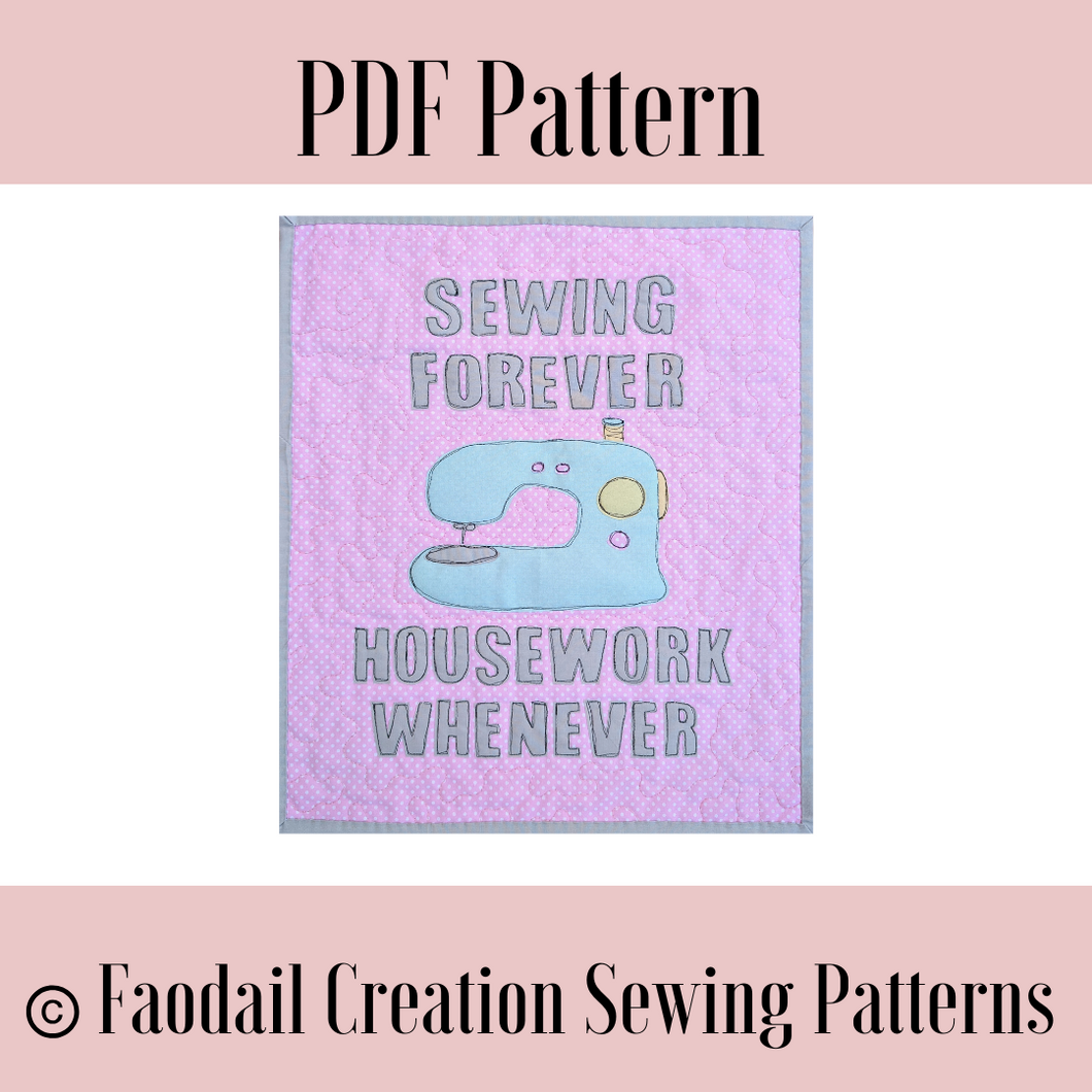 Pattern Sewing Forever, Housework Whenever Wall Hanging Digital PDF Sewing Pattern